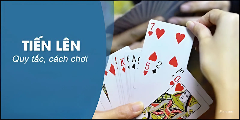 Quy định luật chơi tiến lên miền Nam