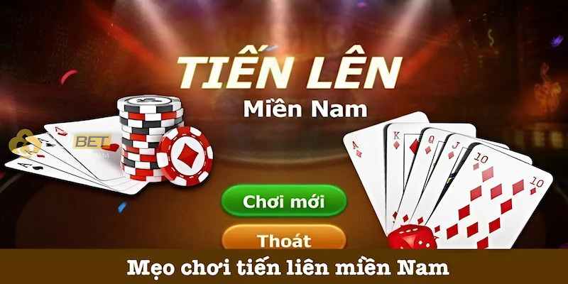 mẹo chơi tiến lên miền Nam