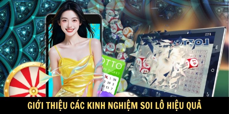 Giới thiệu các kinh nghiệm soi lô hiệu quả