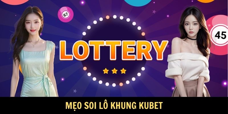 Mẹo soi lô khung